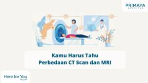 Kamu Harus Tahu Perbedaan CT Scan dan MRI