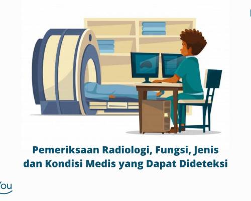 Pemeriksaan Radiologi, Fungsi, Jenis dan Kondisi Medis yang Dapat Dideteksi