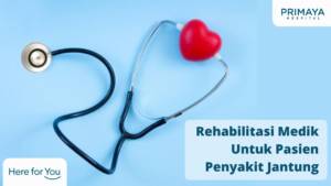 Rehabilitasi Medik Untuk Pasien Penyakit Jantung