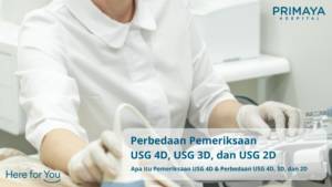 Perbedaan Pemeriksaan USG 4D, USG 3D, dan USG 2D