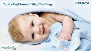 Tanda Bayi Tumbuh Gigi (Teething)