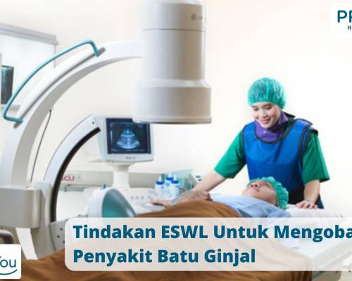 Tindakan ESWL Untuk Mengobati Penyakit Batu Ginjal