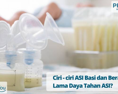 Ciri ASI Basi dan Berapa Lama Daya Tahan ASI_