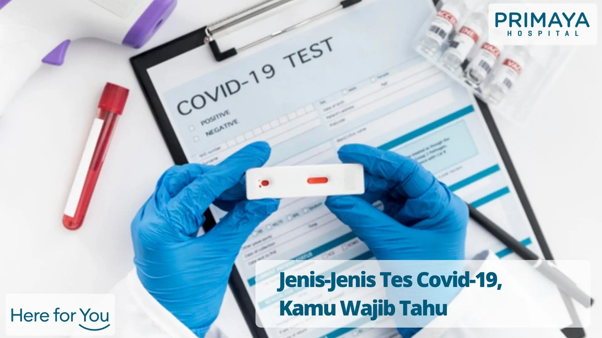 Jenis Jenis Tes Covid 19 Kamu Wajib Tahu Primaya Hospital