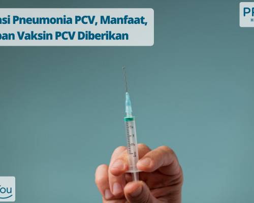 Imunisasi Pneumonia PCV, Manfaat, dan Kapan Vaksin PCV Diberikan