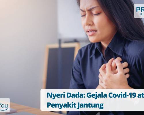 Nyeri Dada_ Gejala Covid-19 atau Penyakit Jantung