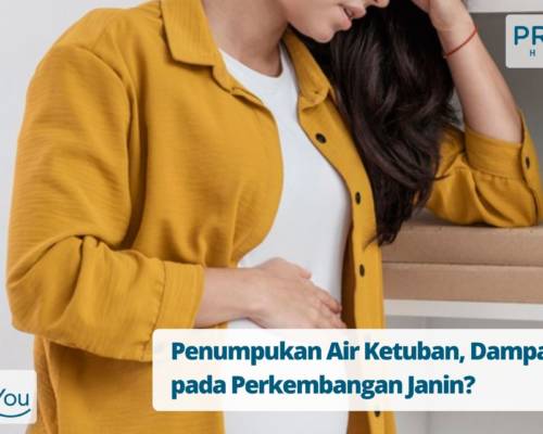Penumpukan Air Ketuban, Dampaknya pada Perkembangan Janin
