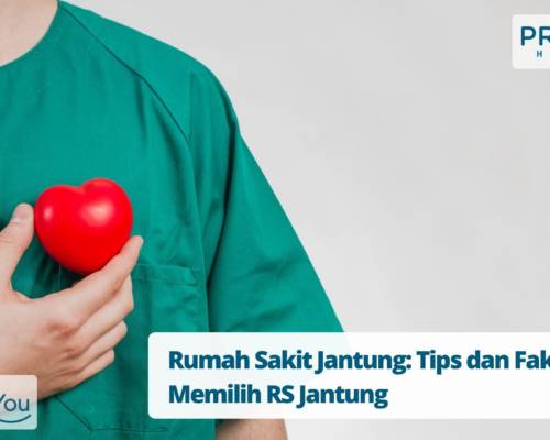 Rumah Sakit Jantung Tips dan Faktor Memilih RS Jantung