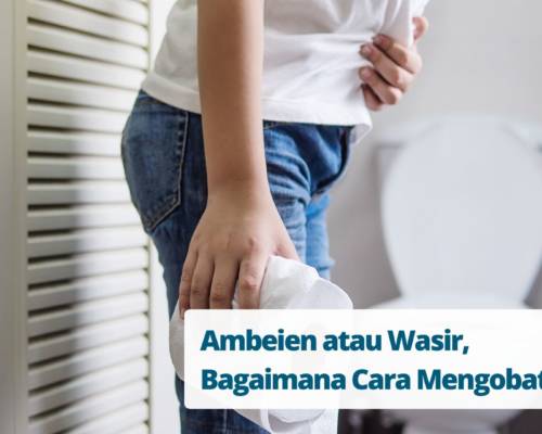 Ambeien atau Wasir, Bagaimana Cara Mengobatinya
