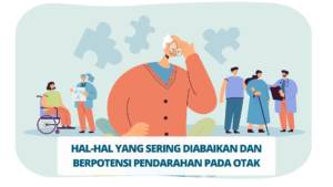 HAL-HAL YANG SERING DIABAIKAN DAN BERPOTENSI PENDARAHAN PADA OTAK