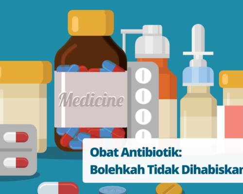 Obat Antibiotik Bolehkah Tidak Dihabiskan