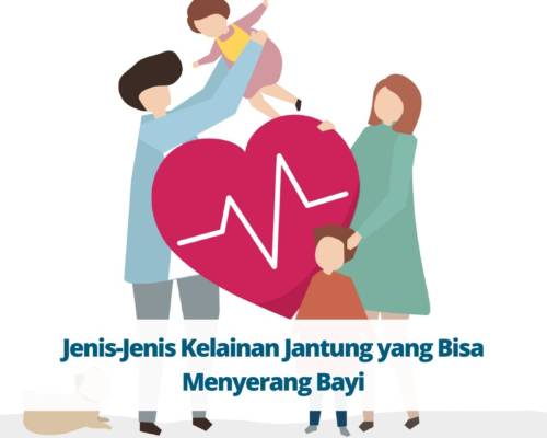 Jenis-Jenis Kelainan Jantung yang Bisa Menyerang Bayi