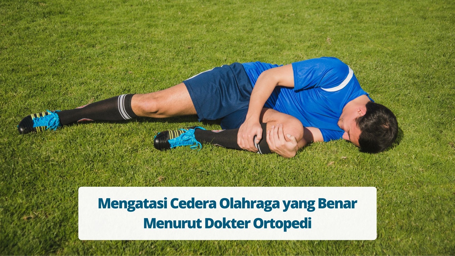 Mengatasi Cedera Olahraga yang Benar Menurut Dokter Ortopedi