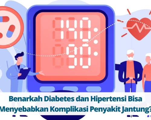 Benarkah Diabetes dan Hipertensi Bisa Menyebabkan Komplikasi Penyakit Jantung