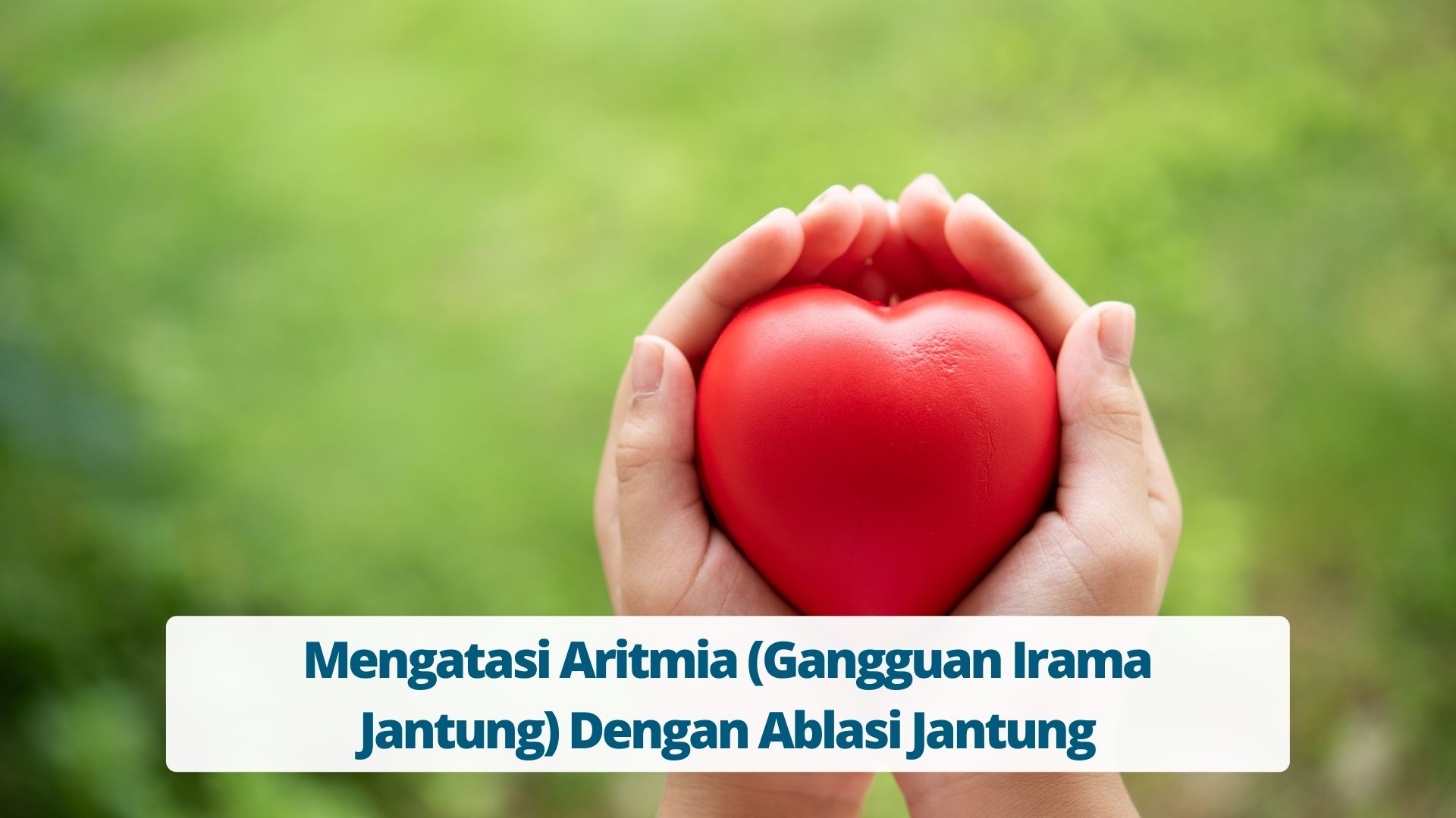 Mengatasi Aritmia (Gangguan Irama Jantung) Dengan Ablasi Jantung