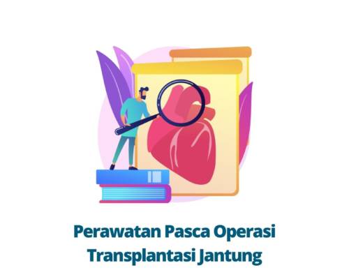 Perawatan Pasca Operasi Transplantasi Jantung