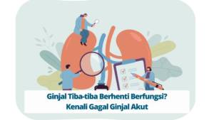 Ginjal Tiba-tiba Berhenti Berfungsi Kenali Gagal Ginjal Akut