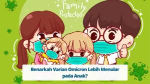 Benarkah Varian Omicron Lebih Menular pada Anak
