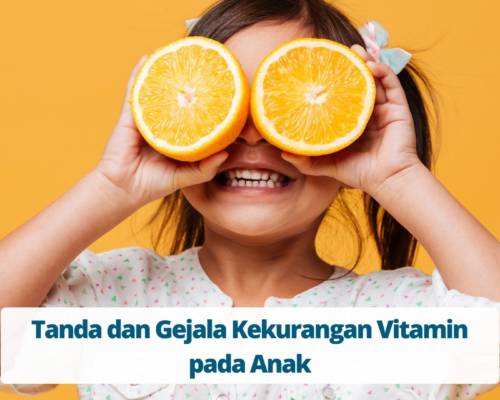Tanda dan Gejala Kekurangan Vitamin pada Anak