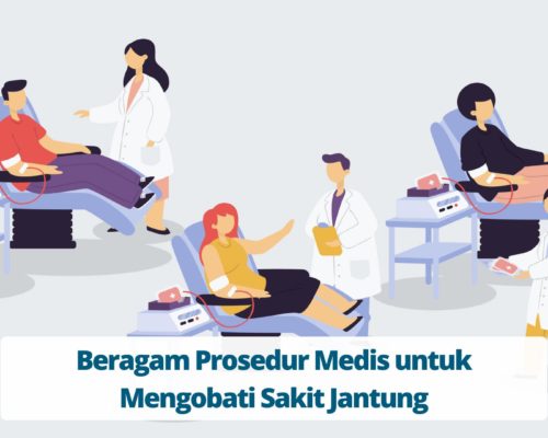 Beragam Prosedur Medis untuk Mengobati Sakit Jantung
