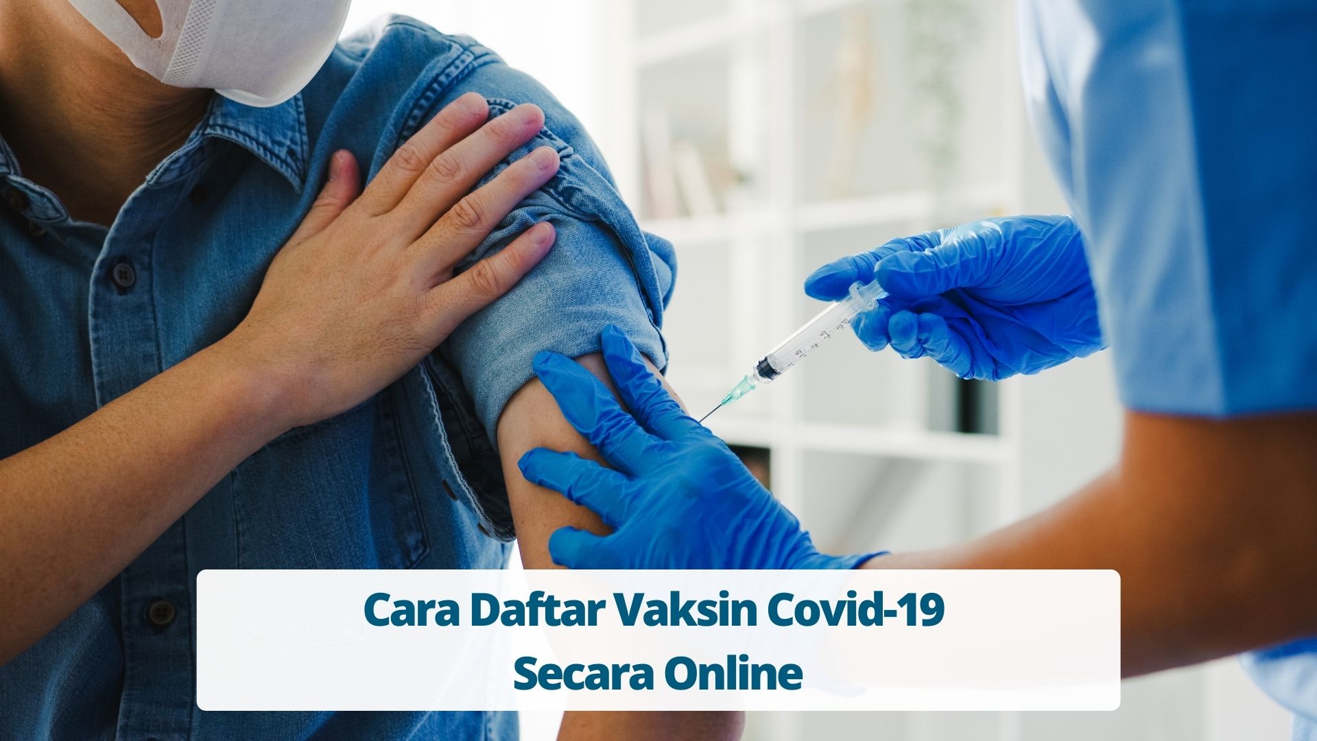 Cara Daftar Vaksin Covid-19 Secara Online
