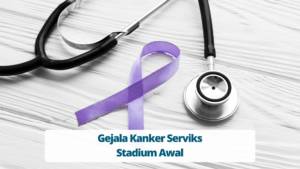 Gejala Kanker Serviks Stadium Awal