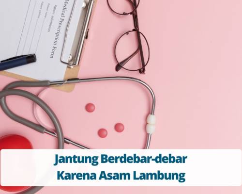 Jantung Berdebar-debar Karena Asam Lambung