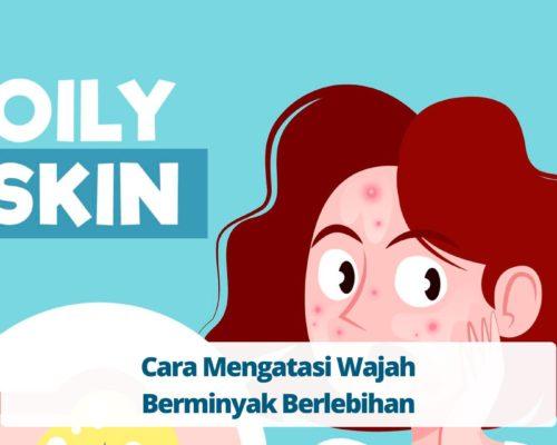Cara Menghilangkan Minyak di Wajah
