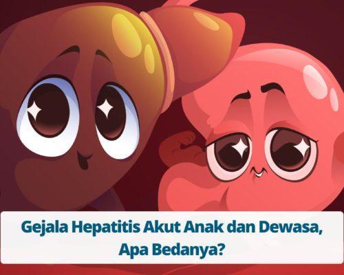 Gejala Hepatitis Akut Anak dan Dewasa, Apa Bedanya