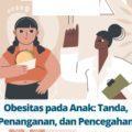 Obesitas pada Anak Tanda, Penanganan, dan Pencegahan