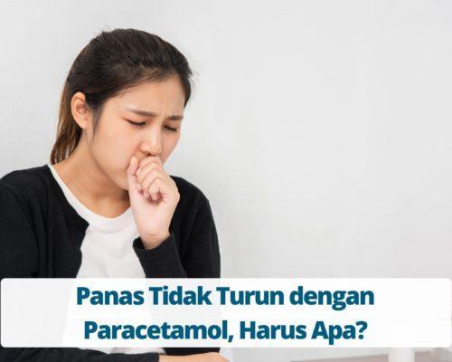 Panas Tidak Turun dengan Paracetamol, Harus Apa