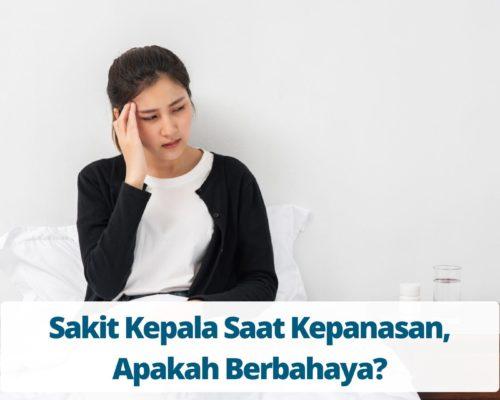 Sakit Kepala Saat Kepanasan, Apakah Berbahaya