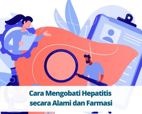 Cara Mengobati Hepatitis secara Alami dan Farmasi