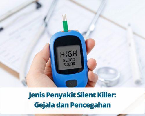 Jenis Penyakit Silent Killer Gejala dan Pencegahan