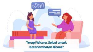Terapi Wicara, Solusi untuk Keterlambatan Bicara