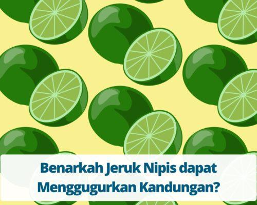 Benarkah Jeruk Nipis dapat Menggugurkan Kandungan
