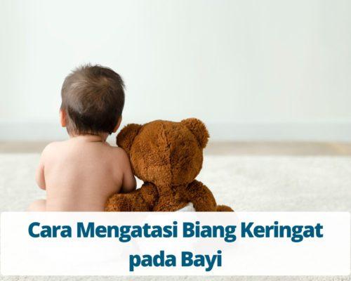 Cara Mengatasi Biang Keringat pada Bayi