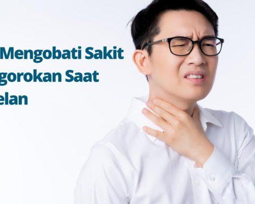 Cara Mengobati Sakit Tenggorokan Saat Menelan