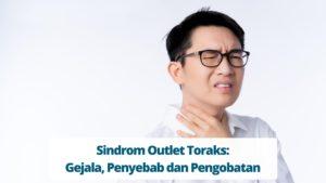 Sindrom Outlet Toraks Gejala, Penyebab dan Pengobatan