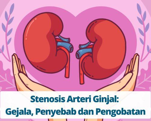 Stenosis Arteri Ginjal Gejala, Penyebab dan Pengobatan