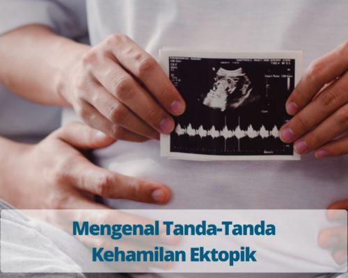 Mengenal Tanda-Tanda Kehamilan Ektopik