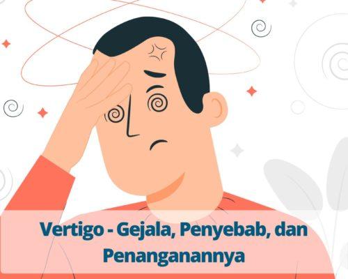 Vertigo Gejala, Penyebab, dan Penanganannya
