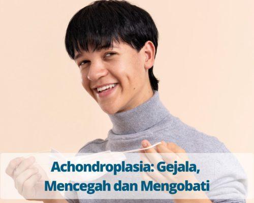 Achondroplasia Gejala, Mencegah dan Mengobati