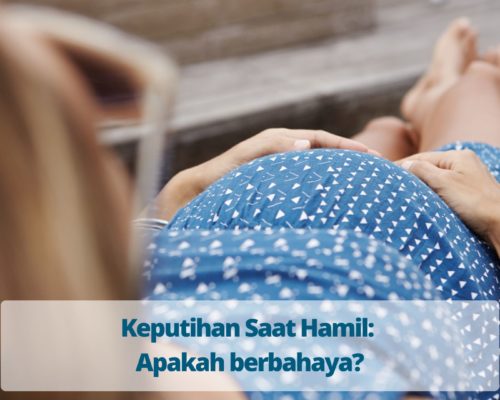 Keputihan Saat Hamil Apakah berbahaya